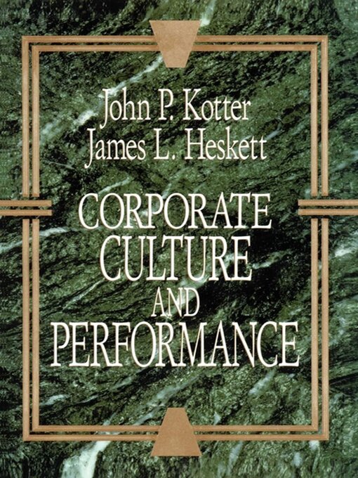 Title details for Corporate Culture and Performance by John P. Kotter - Available